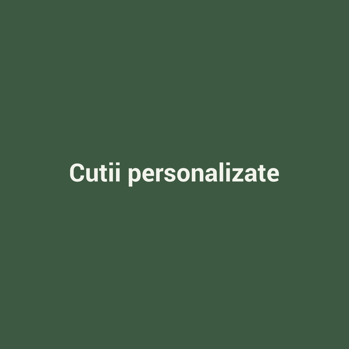 Placeholder Cutii personalizate