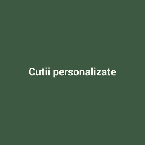 Placeholder Cutii personalizate